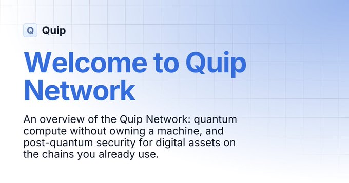 A welcome screen titled 'Welcome to Quip Network' describing 'quantum compute without owning a machine, and post-quantum security for digital assets on the chains you already use.'