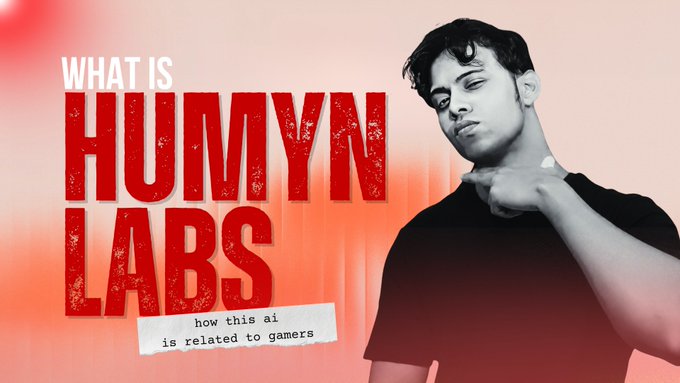 A YouTube thumbnail reads 'WHAT IS HUMYN LABS' with a subtitle 'how this ai is related to gamers', featuring a young man in a black t-shirt pointing toward the text.