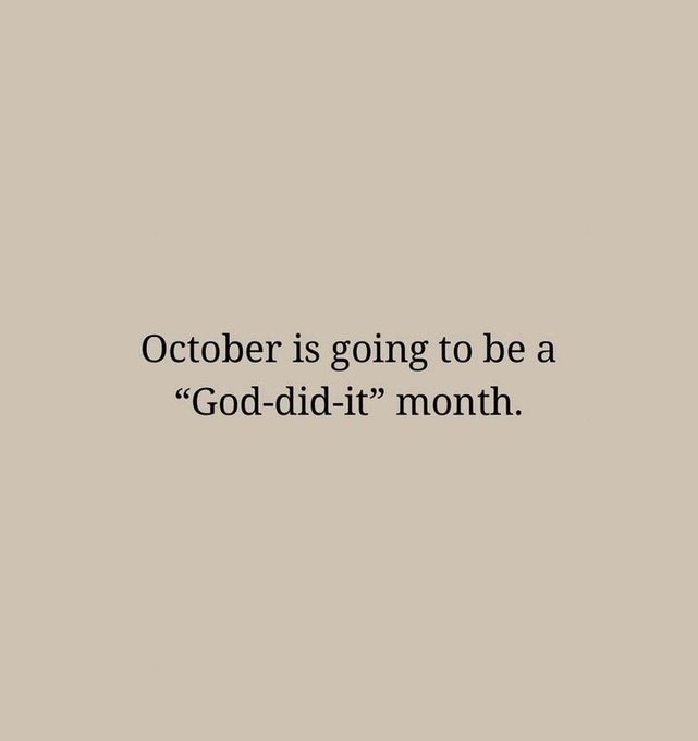 A minimalist text graphic on a beige background reading 'October is going to be a "God-did-it" month.'