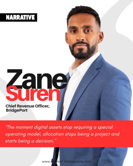 A magazine cover featuring Zane Suren, Chief Revenue Officer of BridgePort, with the quote: 'The moment digital assets stop requiring a special operating model, allocation stops being a project and starts being a decision,' under the 'NARRATIVE' section of CoinIndiaMagazine.com.