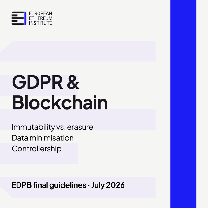 A cover graphic from the European Ethereum Institute titled "GDPR & Blockchain," with subtitles "Immutability vs. erasure, Data minimisation, Controllorship" and "EDPB final guidelines · July 2026," illustrating the EDPB's final guidelines on reconciling blockchain's immutability with GDPR requirements like data erasure and minimisation.