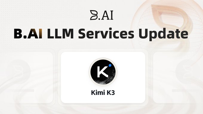 The image is a promotional graphic for B.AI's LLM Services Update, featuring the B.AI logo at the top and highlighting the newly integrated "Kimi K3" model with a stylized "K" icon in the center. The accompanying post announces that B.AI has directly integrated Kimi K3's API shortly after its release, emphasizing the platform's quick adoption of new models to support AI agent applications in on-chain financial scenarios.

Caption: B.AI announces direct API integration of Kimi K3 in its LLM Services Update, supporting AI agent development in on-chain financial use cases.