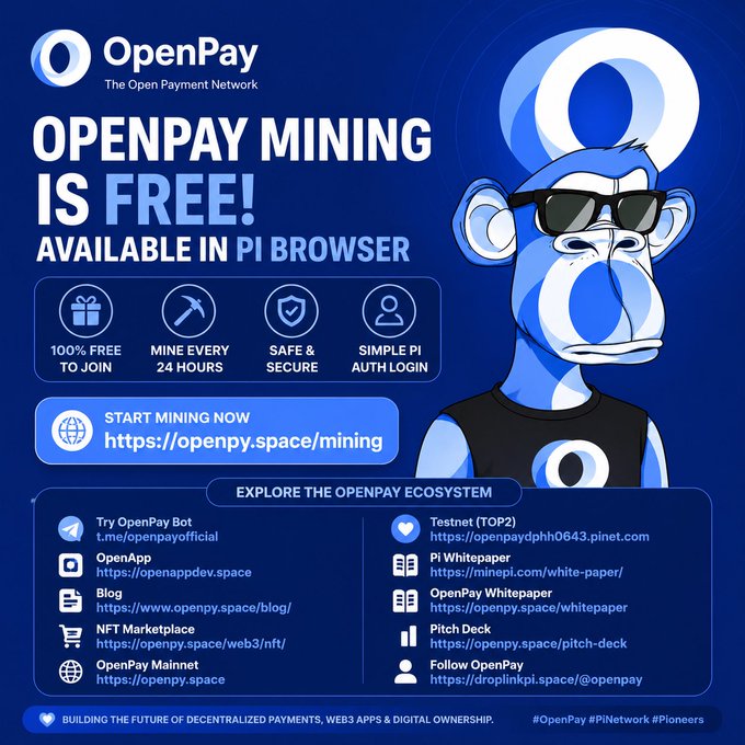 A blue promotional graphic for "OpenPay - The Open Payment Network" advertises that "OPENPAY MINING IS FREE! AVAILABLE IN PI BROWSER," featuring a cartoon monkey mascot wearing sunglasses alongside key features (100% free to join, mine every 24 hours, safe & secure, simple Pi auth login) and a call-to-action link to openpy.space/mining, directly supporting the post's announcement about free OPEN token mining via Pi Browser.