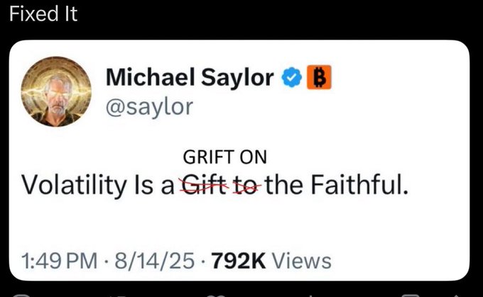 A tweet from Michael Saylor (@saylor) with 792K views reads "Volatility Is a Gift to the Faithful" with "GRIFT ON" added above and "Gift" struck through with red, captioned "Fixed It"—mocking Saylor's Bitcoin advocacy in response to the post claiming he has become a "suitcoiner" (suit-wearing crypto figure).