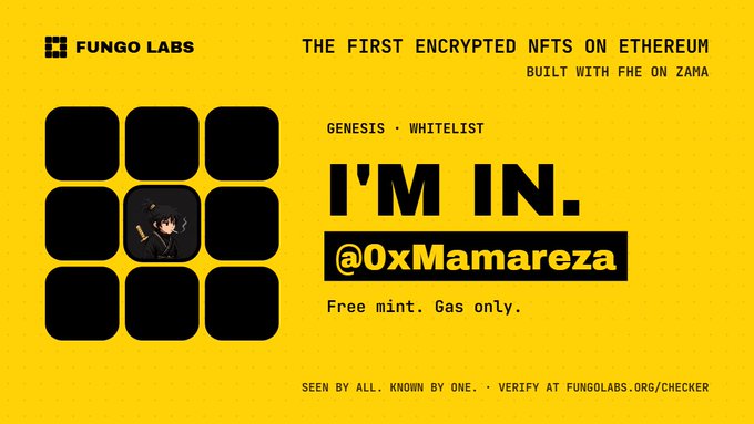 A yellow and black promotional graphic for Fungo Labs featuring a 3x3 grid of icons with one anime-style character in the center, advertising 'THE FIRST ENCRYPTED NFTS ON ETHEREUM BUILT WITH FHE ON ZAMA' and displaying 'GENESIS · WHITELIST I'M IN. @0xMamareza Free mint. Gas only. SEEN BY ALL. KNOWN BY ONE. · VERIFY AT FUNGOLABS.ORG/CHECKER'.