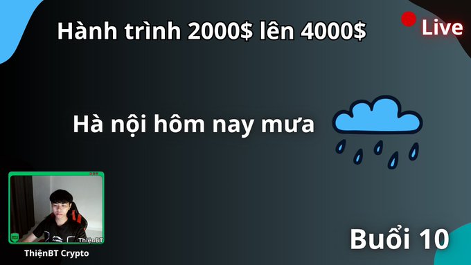 A Vietnamese-language YouTube live stream screenshot titled 'Hành trình 2000$ lên 4000$' with 'Hà nội hôm nay mưa' (Hanoi rainy today) and 'Buổi 10' (Session 10), showing the streamer ThiệnBT Crypto in a small inset.
