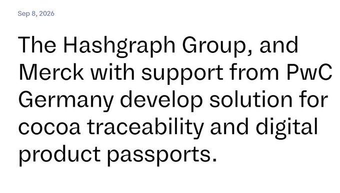 Text excerpt dated Sep 8, 2026 stating: 'The Hashgraph Group, and Merck with support from PwC Germany develop solution for cocoa traceability and digital product passports.'
