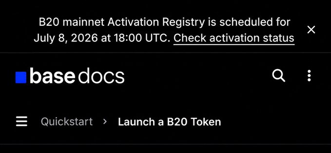 A screenshot of the Base documentation page displaying a notification that "B20 mainnet Activation Registry is scheduled for July 8, 2026 at 18:00 UTC" with breadcrumb navigation showing "Quickstart > Launch a B20 Token," visually confirming the announcement referenced in the post about the B20 going live tomorrow as a precursor to the potential $BASE airdrop and TGE.