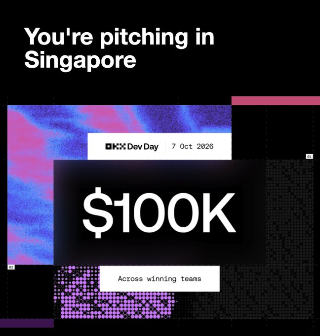 A promotional graphic reading "You're pitching in Singapore" advertising an OKX Dev Day on 7 Oct 2026 with $100K in prizes distributed across winning teams.
