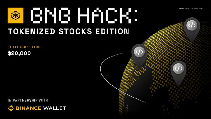 A promotional banner for the "BNB Hack: Tokenized Stocks Edition" hackathon, featuring the BNB Chain logo, a $20,000 total prize pool, and partnership with Binance Wallet, set against a stylized dotted globe with location pins. The design visually reinforces the post's message about building a 24/7 trading market for tokenized stocks on BNB Chain.