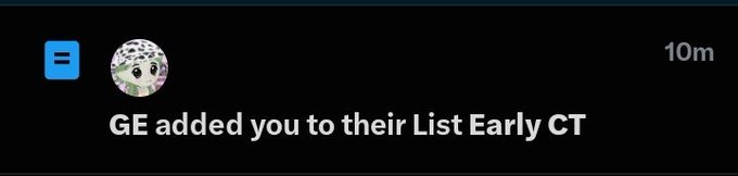 A notification reading 'GE added you to their List Early CT' appears from an account with a cow avatar, timestamped 10m.