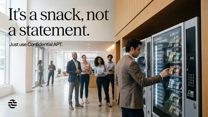 An advertisement reads 'It's a snack, not a statement. Just use Confidential APT.' showing office workers near a vending machine displaying market prices.