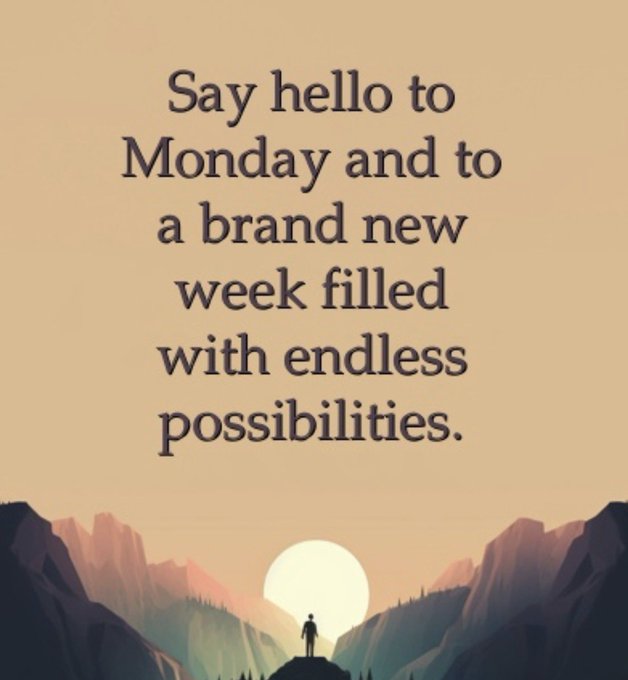 An illustrated graphic with a warm peach background showing a person standing on a mountain peak at sunrise, with the motivational text: "Say hello to Monday and to a brand new week filled with endless possibilities."