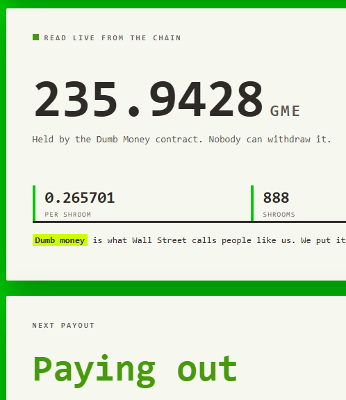 A green-bordered digital dashboard displaying 235.9428 GME 'Held by the Dumb Money contract,' with 0.265701 GME per shroom across 888 shrooms, and a 'Paying out' next payout notice.