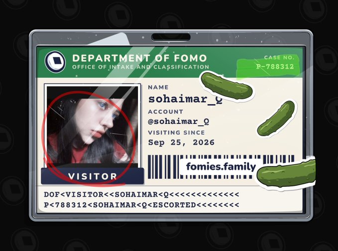 A digital visitor ID card from the 'Department of Fomo' (Office of Intake and Classification) labeled case no. P-788312, featuring a photo of a woman with dark hair, the name 'sohaimar_♀', account '@sohaimar_♀', visiting since 'Sep 25, 2026', and decorated with pickles; the bottom text reads 'DOF<<VISITOR<<SOHAIMAR<Q<<<<<<<', 'P<788312<SOHAIMAR<Q<ESCORTED<<<<<<' and 'fomies.family'.