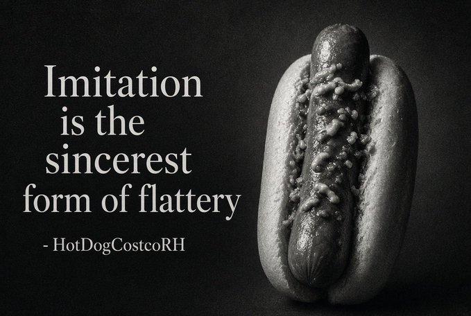 A black and white photograph of a hot dog in a bun next to the text 'Imitation is the sincerest form of flattery - HotDogCostcoRH'.