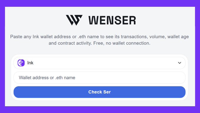 The screenshot shows the Wenser tool's interface for checking Ink chain wallets, featuring the Wenser logo, a description prompting users to paste a wallet address or .eth name, a network selector set to "Ink," and a blue "Check Ser" button below the input field.