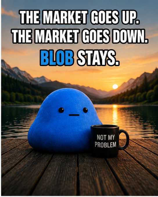 A meme features a blue blob character sitting on a wooden dock at sunset with a black mug reading 'NOT MY PROBLEM', overlaid with the text 'THE MARKET GOES UP. THE MARKET GOES DOWN. BLOB STAYS.'