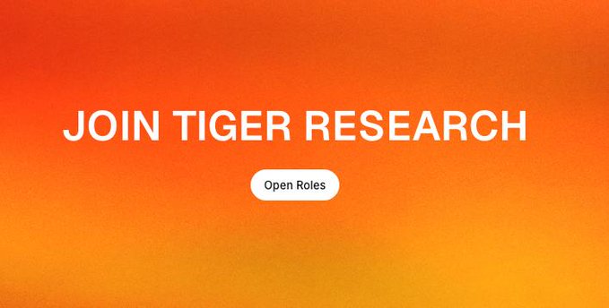 An orange-gradient banner displays "JOIN TIGER RESEARCH" in bold white text with an "Open Roles" call-to-action button below, promoting Tiger Research's analyst hiring initiative amid industry layoffs.