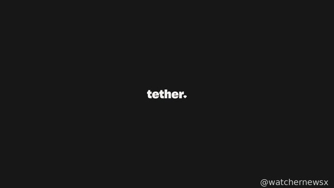 A black screen displays the white text 'tether.' in the center, with the handle '@watchernewsx' in the bottom right corner.