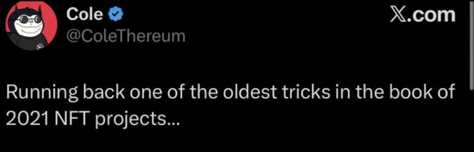A tweet from Cole (@ColeThereum) on X.com reads: "Running back one of the oldest tricks in the book of 2021 NFT projects…" The image introduces a thread exposing recycled rug-pull tactics from 2021 NFT projects, framing the tweet as a callout of familiar schemes being reused by the same players.