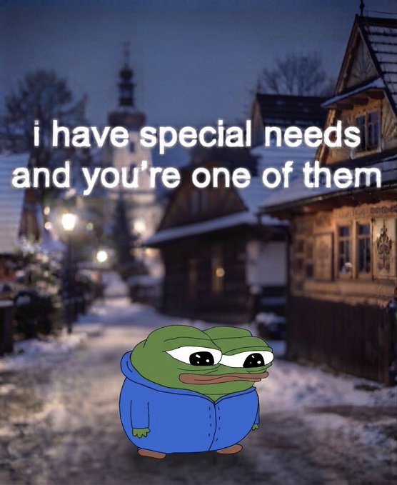 A Pepe the Frog meme image set against a snowy winter village scene with the text 'i have special needs and you're one of them'.