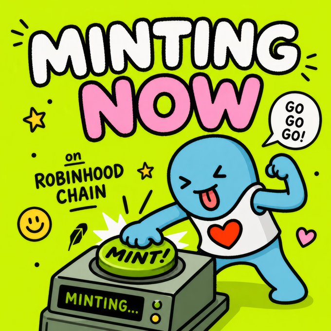 A vibrant cartoon graphic announcing 'MINTING NOW on ROBINHOOD CHAIN' with a blue character excitedly pressing a 'MINT!' button, accompanied by 'GO GO GO!' and 'MINTING...' text.