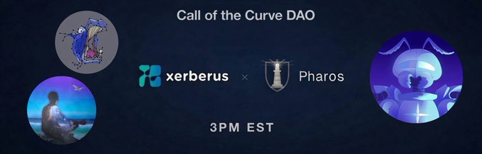 "Call of the Curve DAO" features logos for Xerberus and Pharos, with "3PM EST" noted, aligning with the post's discussion of proposals and market monitoring.