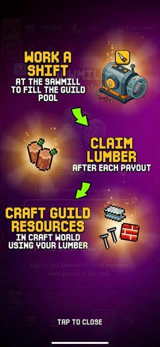 A mobile game tutorial screen with instructions: 'WORK A SHIFT at the sawmill to fill the guild pool,' 'CLAIM LUMBER after each payout,' and 'CRAFT GUILD RESOURCES in Craft World using your lumber,' with a 'TAP TO CLOSE' prompt at the bottom.
