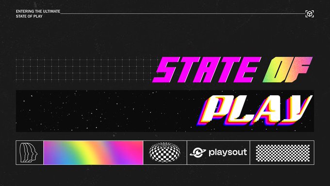 A stylized graphic with the text "ENTERING THE ULTIMATE STATE OF PLAY" and a colorful "STATE OF PLAY" logo on a black background, featuring a "playsout" logo.