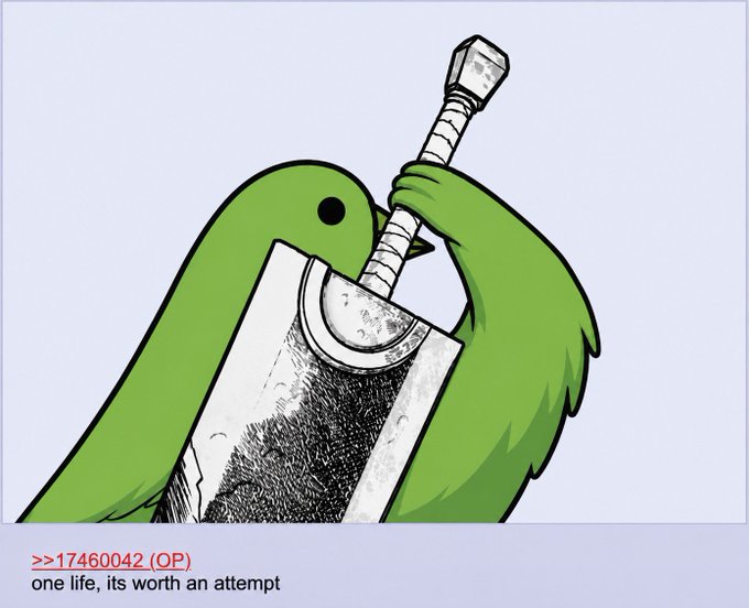 A 4chan-style post features a simple drawing of a green bird-like creature hugging a large sword, with the poster ID '>>17460042 (OP)' and the caption 'one life, its worth an attempt'.