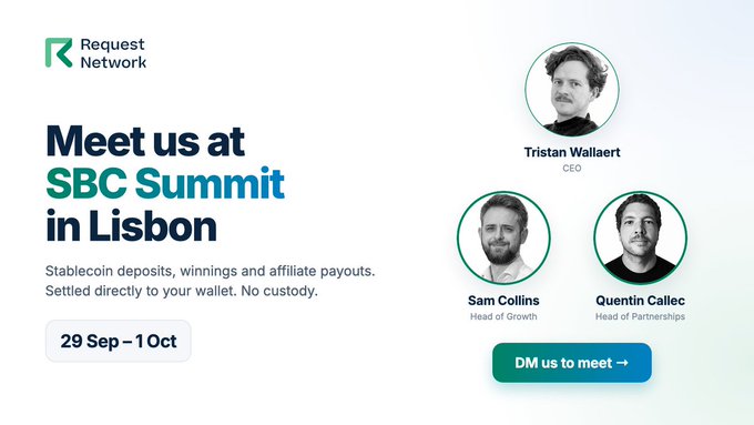 A promotional graphic for Request Network announcing their presence at the SBC Summit in Lisbon (29 Sep - 10 Oct), featuring photos of CEO Tristan Wallaert, Head of Growth Sam Collins, and Head of Partnerships Quentin Callec, with a 'DM us to meet' button.