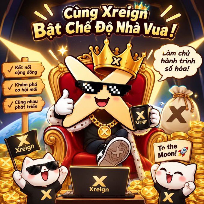 A cartoon illustration of an 'X' character wearing a crown, sunglasses, and gold chain sitting on a throne, surrounded by cats and gold coins, with Vietnamese text promoting 'Xreign' and 'Cùng Xreign Bật Chế Độ Nhà Vua!'