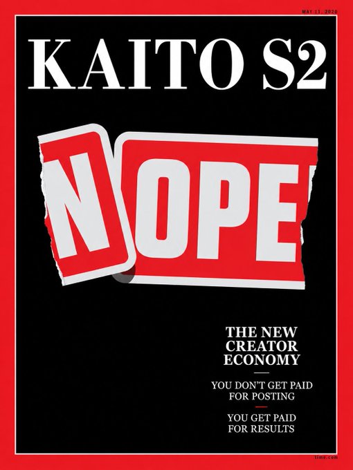 A magazine cover titled 'KAITO S2' features a torn sticker with the word 'NOPE' in large white letters, with text below reading 'THE NEW CREATOR ECONOMY YOU DON'T GET PAID FOR POSTING YOU GET PAID FOR RESULTS.'