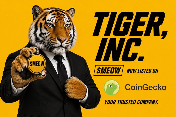 A promotional image for 'TIGER, INC.' features a tiger in a business suit holding a $MEOW coin, with text stating '$MEOW NOW LISTED ON CoinGecko' and 'YOUR TRUSTED COMPANY' on a yellow background.