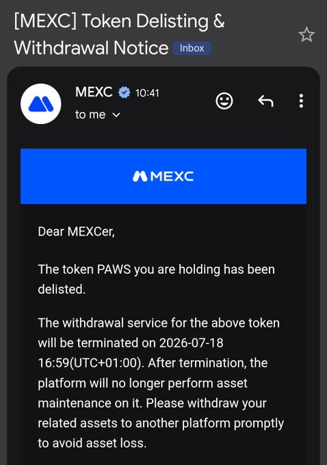 An email from MEXC announcing the delisting of the token $PAWS, with withdrawal services terminating on 2026-07-18 at 16:59 (UTC+01:00). This confirms the post's claim about $PAWS being removed from the MEXC exchange.