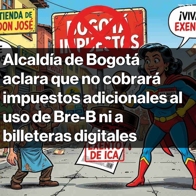 The image is a colorful comic-style illustration showing a street scene in Bogotá with a sign reading "NO ICA IMPUESTOS" crossed out with a red X, a woman dressed as a superhero (labeled "ANALISTAS" and "EXENTO DE ICA"), and a small character in an apron holding a coin, with overlaid text stating: "Alcaldía de Bogotá aclara que no cobrará impuestos adicionales al uso de Bre-B ni a billeteras digitales."

The illustration visually reinforces the post's message by using superhero imagery and an "exempt" stamp to symbolize the Bogotá mayoralty's clarification that Bre-B digital wallet transactions will not be subject to additional ICA tax withholdings.