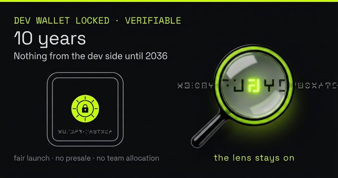 A promotional graphic for a cryptocurrency project stating 'DEV WALLET LOCKED · VERIFIABLE' with '10 years Nothing from the dev side until 2036', noting 'fair launch · no presale · no team allocation', and featuring a magnifying glass with the slogan 'the lens stays on'.