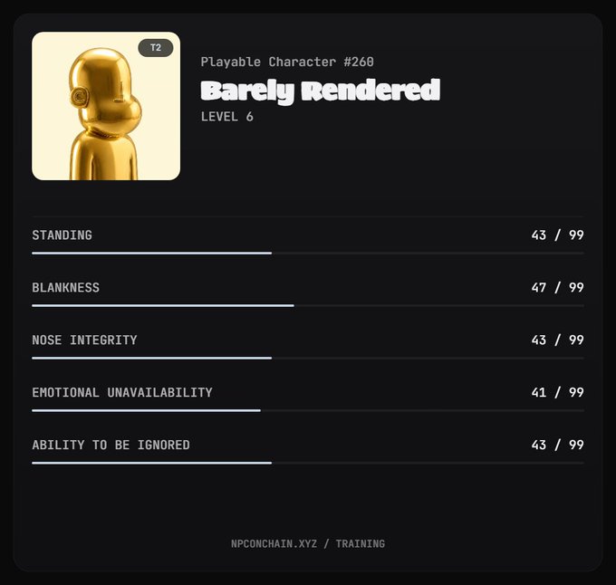 A digital character card titled 'Playable Character #260 Barely Rendered' at Level 6, showing humorous stats including Standing (43/99), Blankness (47/99), Nose Integrity (43/99), Emotional Unavailability (41/99), and Ability to Be Ignored (43/99), credited to npconchain.xyz/Training.