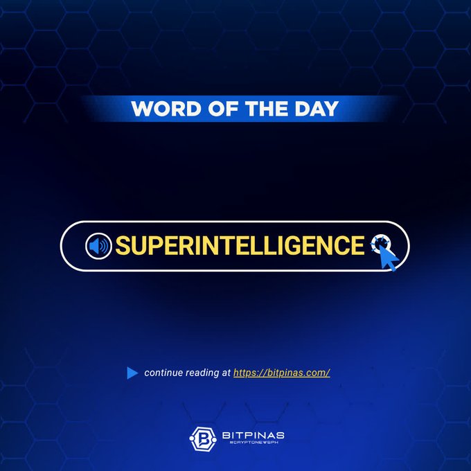 A graphic titled 'WORD OF THE DAY' highlights the term 'SUPERINTELLIGENCE' in a central button, with a prompt to 'continue reading at https://bitpinas.com/' and the BitPinas logo at the bottom against a dark blue honeycomb background.