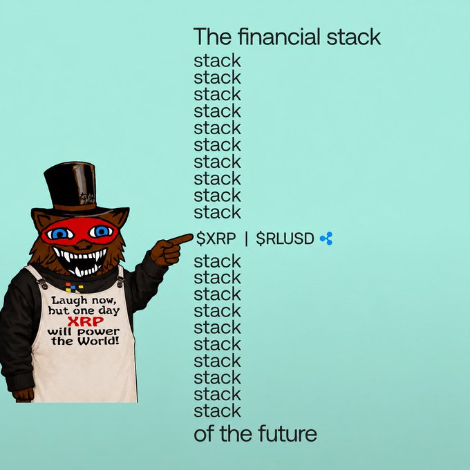 A cartoon character wearing a top hat, red mask, and an apron reading 'Laugh now, but one day XRP will power the World!' points to text about 'The financial stack' with multiple 'stack' lines and '$XRP | $RLUSD' mentioned.