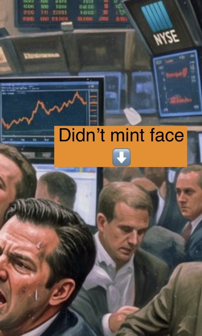 A meme image depicting the chaotic NYSE trading floor with sweating traders and a falling stock chart, overlaid with an orange text box reading 'Didn't mint face' and a down arrow.