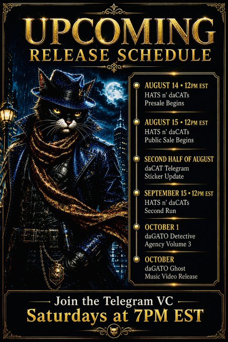 An 'UPCOMING RELEASE SCHEDULE' poster featuring an anthropomorphic cat character in a noir detective outfit, listing NFT drops including 'HATS n' daCATs' presale (Aug 14), public sale (Aug 15), second run (Sept 15), 'daGATO Detective Agency Vol 3' (Oct 1), and 'daGATO Ghost Music Video' (October), with Telegram VC meetups Saturdays at 7PM EST.
