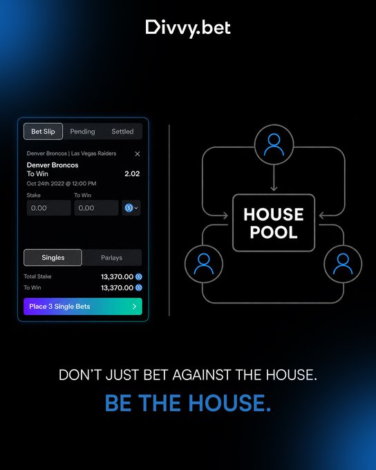 Divvy.bet promotional graphic showing a bet slip for Denver Broncos vs Las Vegas Raiders with a 13,370 stake, alongside a diagram of a 'HOUSE POOL' and the tagline 'DON'T JUST BET AGAINST THE HOUSE. BE THE HOUSE.'