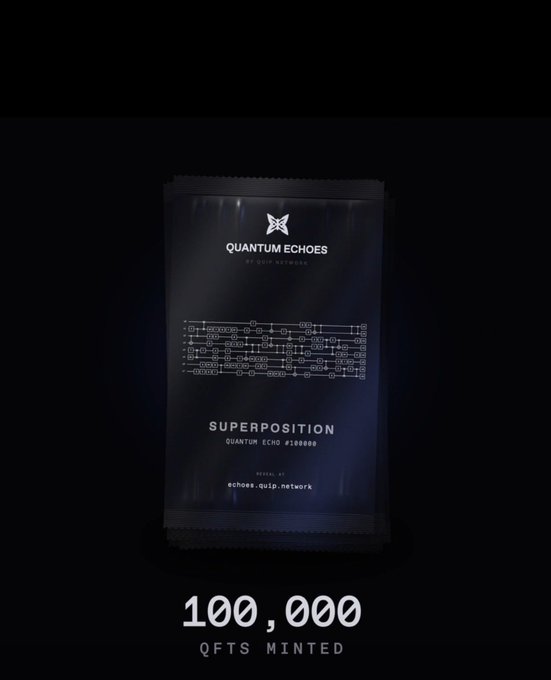 A dark, holographic-style digital collectible card for 'Quantum Echoes by Quip Network' titled 'SUPERPOSITION #100000', celebrating '100,000 QFTS MINTED'.