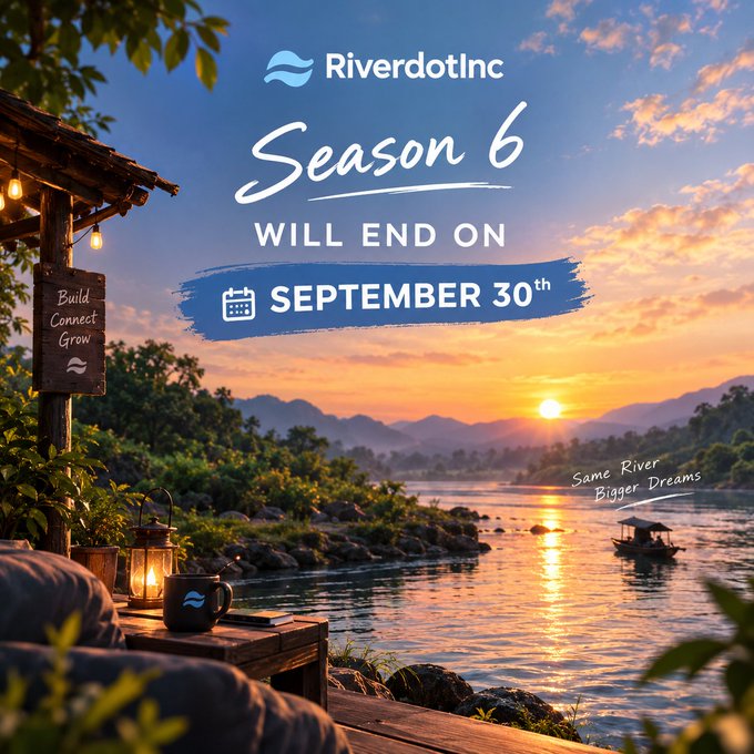 Promotional graphic for RiverdotInc showing a sunset riverside scene with text announcing 'Season 6 WILL END ON SEPTEMBER 30th', along with 'Build Connect Grow' and 'Same River Bigger Dreams' phrases.