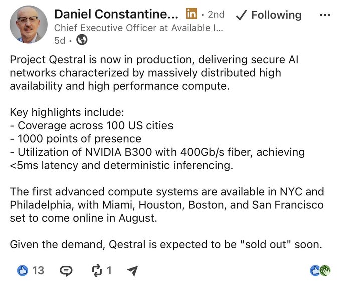 LinkedIn post by Daniel Constantine, CEO at Available, announcing that Project Qestral is now in production, featuring coverage across 100 US cities, 1000 points of presence, NVIDIA B300 with 400Gb/s fiber, and <5ms latency.