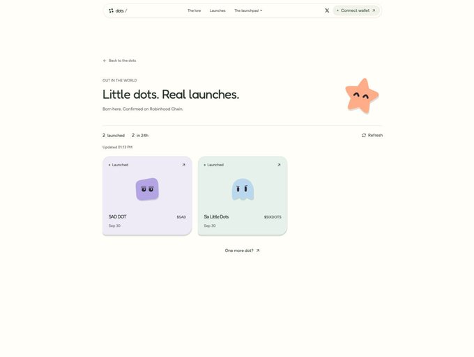 A webpage titled 'Out in the world: Little dots. Real launches.' showing two launched items, 'SAD DOT' and 'Six Little Dots', on the Robinhood Chain.