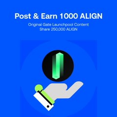 Promotional graphic with a blue background advertising 'Post & Earn 1000 ALIGN' for original Gate Launchpad content, featuring a hand holding a green token.