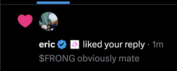 A Twitter notification shows that "eric" (with a blue verified badge) liked a reply containing "$FRONG obviously mate." This appears to be a response to the original poster's suggestion to "ape a bag $FRONG," indicating agreement or endorsement of the $FRONG token recommendation.